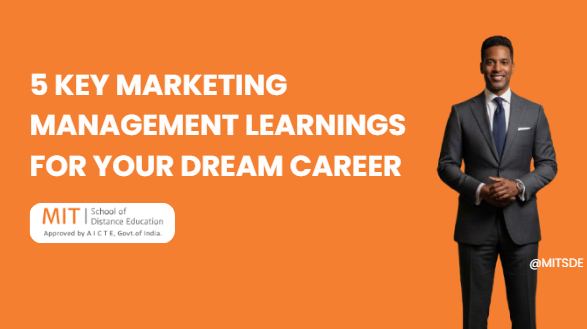 5 Key Marketing Management Learnings for Your Dream Career