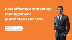 How effectual marketing management guarantees success