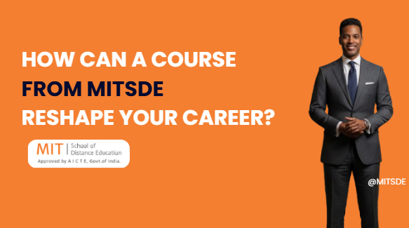 How Can A Course From Mitsde Reshape Your Career
