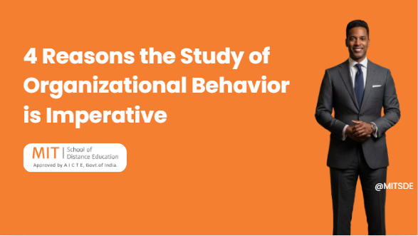 4 Reasons the Study of Organizational Behavior is Imperative