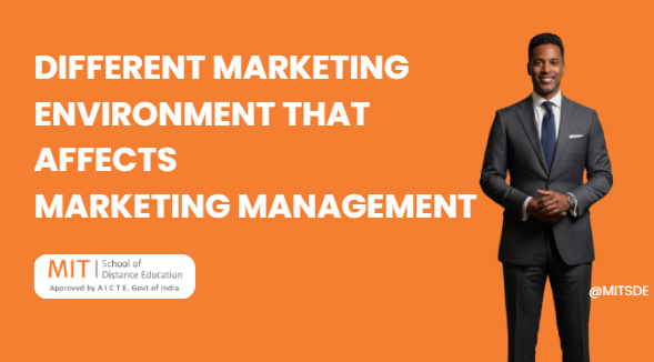 Different Marketing Environment That Affects Marketing Management