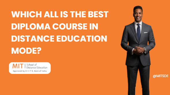 Which all is the Best Diploma Course in Distance Education Mode?