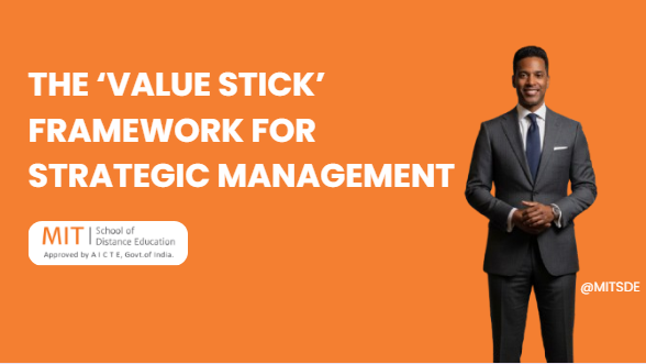 THE ‘VALUE STICK’ FRAMEWORK FOR STRATEGIC MANAGEMENT