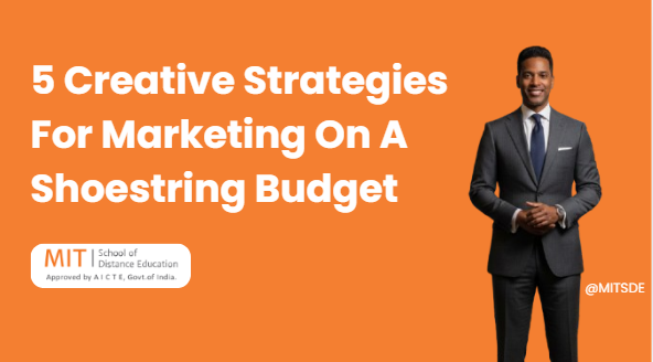 5 Creative Strategies for Marketing On a Shoestring Budget