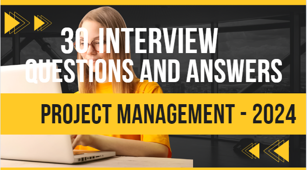 30+ Project Manager - Interview Questions and Answers