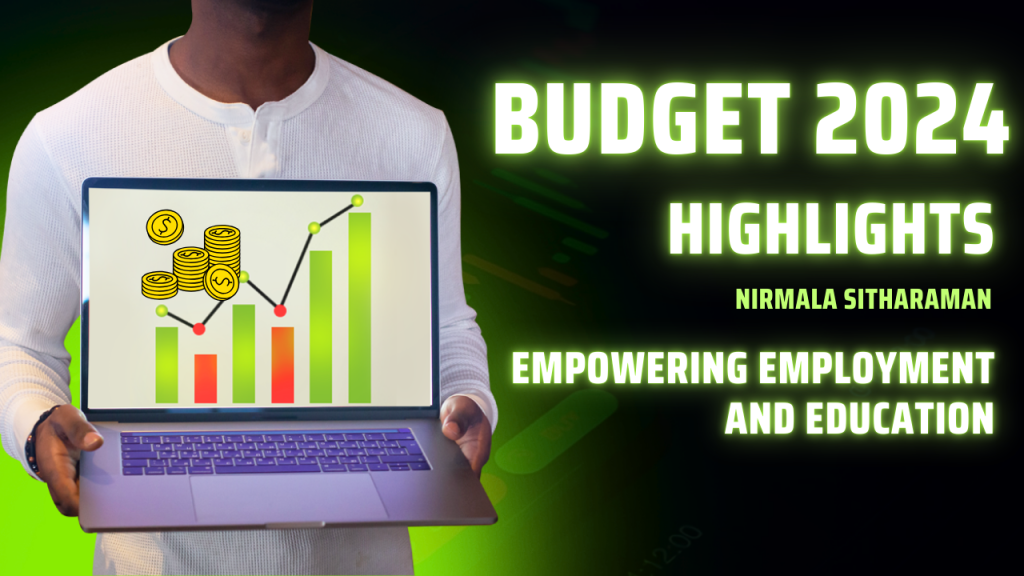 Budget 2024 Highlights - Empowering Employment and Education