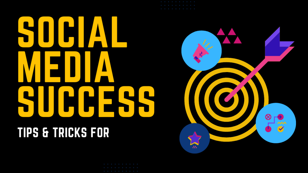 Tips & Tricks for Social Media Success