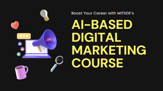 Boost Your Career with MITSDE’s AI-Based Digital Marketing Course