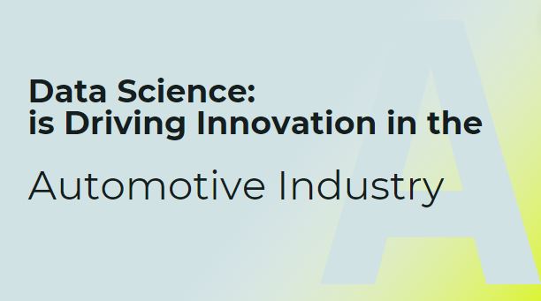 How Data Science is Driving Innovation in the Automotive Industry