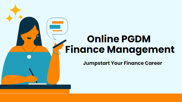 Jumpstart Your Finance Career with an Online PGDM in Finance Management