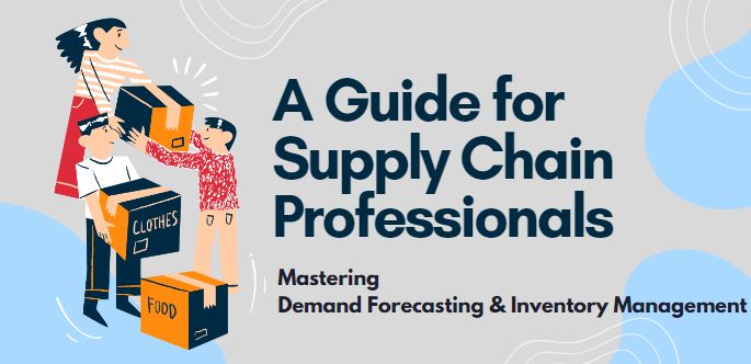 Mastering Demand Forecasting and Inventory Management: A Guide for Supply Chain Professionals