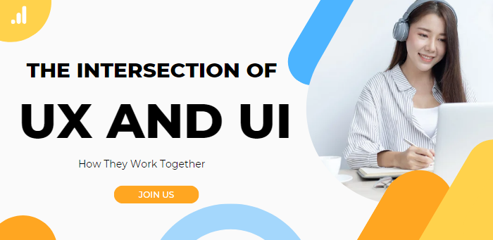 The Intersection of UX and UI How They Work Together