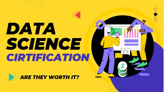 Data Science Certifications: Are They Worth It?