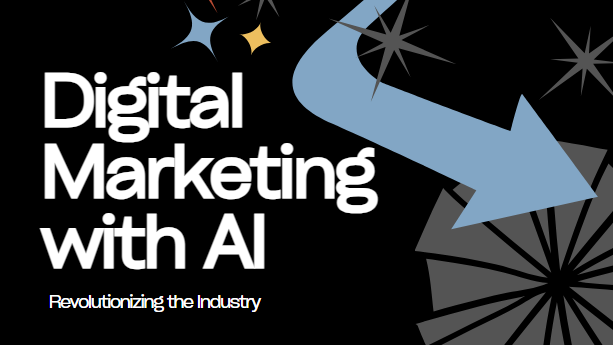 Digital Marketing with AI: Revolutionizing the Industry