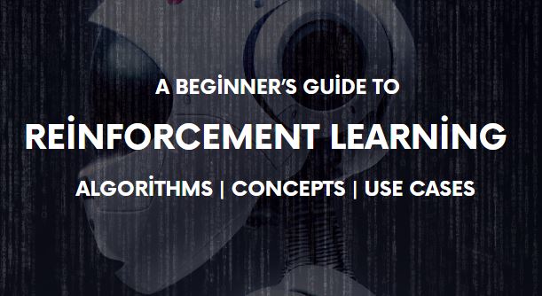 A Beginners Guide to Reinforcement Learning