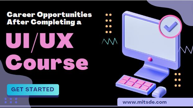 Career Opportunities After Completing a UI/UX Course
