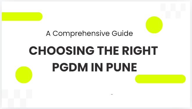 Choosing the Right PGDM in Pune