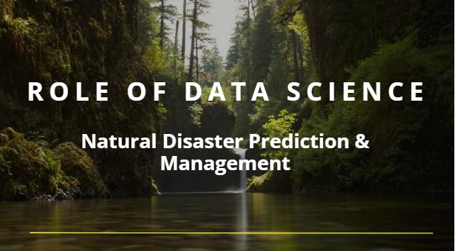 The Role of Data Science in Natural Disaster Prediction and Management