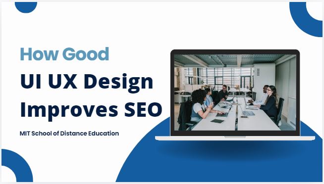 How Good UI UX Design Improves SEO | MIT School of Distance Learning