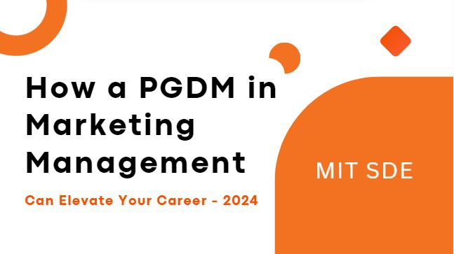 How a PGDM in Marketing Management Can Elevate Your Career