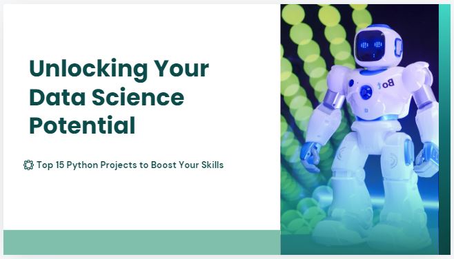 Unlocking Your Data Science Potential: Top 15 Python Projects to Boost Your Skills