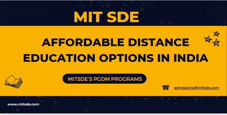 Affordable Distance Education Options in India- MITSDEs PGDM Programs