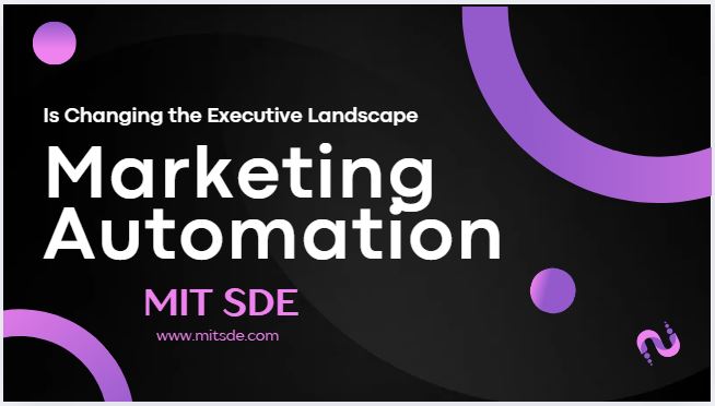 How Marketing Automation Is Changing the Executive Landscape