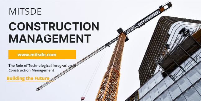 The Role of Technological Integration in Construction Management