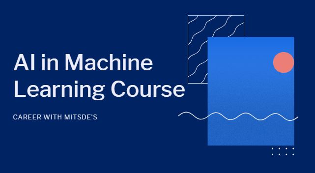 Elevate Your Career with MITSDE's AI in Machine Learning Course