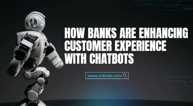 How Banks Are Enhancing Customer Experience with Chatbots