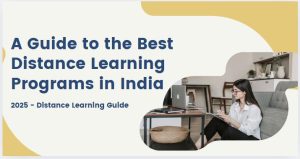 A Guide to the Best Distance Learning Programs in India for 2025