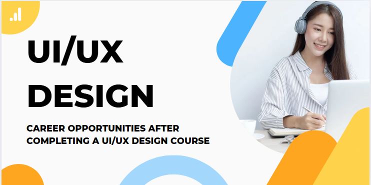 career opportunities after completing a ui ux design course