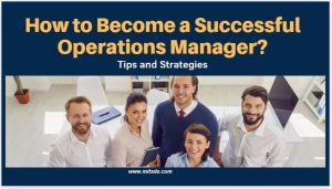 How to Become a Successful Operations Manager? Tips and Strategies