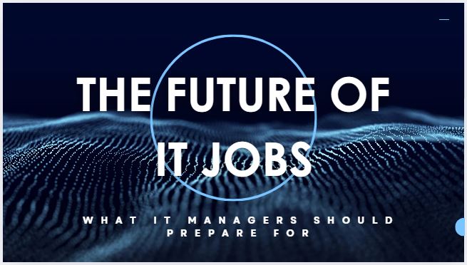 The Future of IT Jobs: What IT Managers Should Prepare For