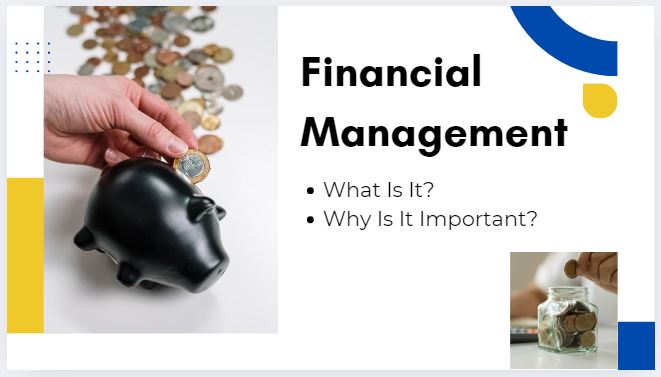 Financial Management: What Is It and Why Is It Important?