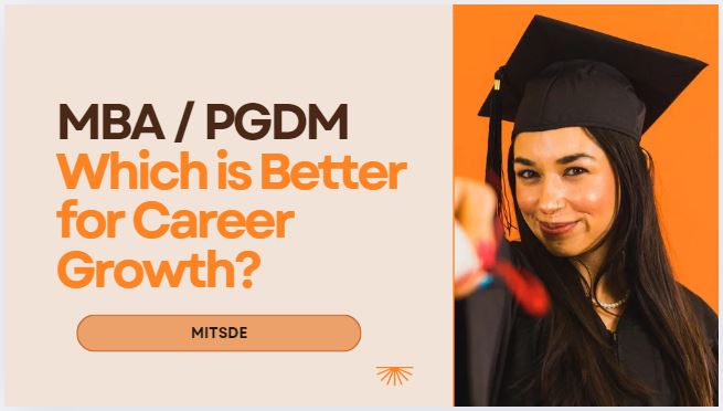 MBA or PGDM: Which is Better for Career Growth?