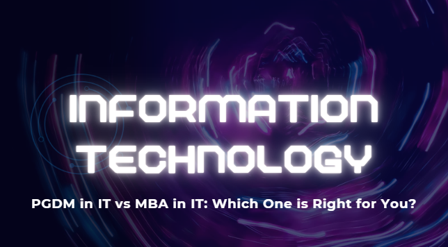 pgdm in it vs mba in it