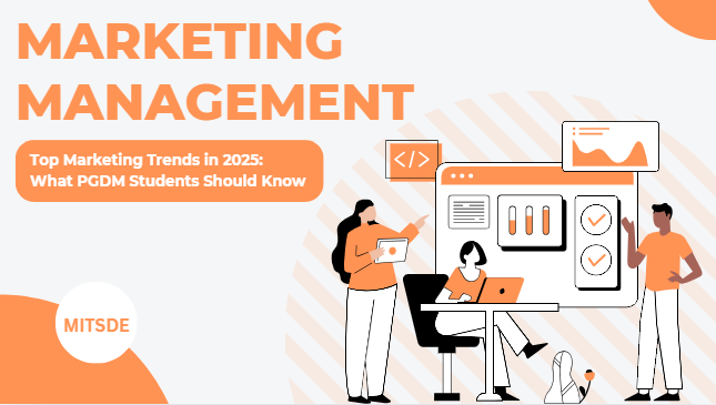 top marketing trends in 2025 what pgdm students should know