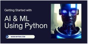 Getting Started with AI and Machine Learning Using Python