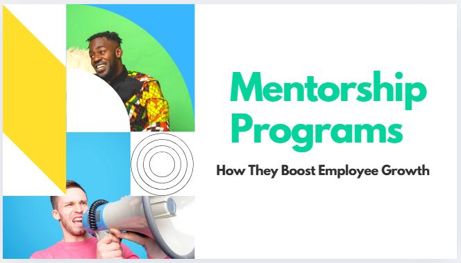 Mentorship Programs: How They Boost Employee Growth