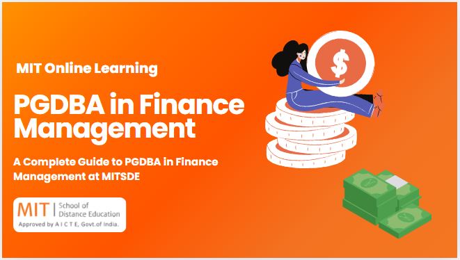 A Complete Guide to PGDBA in Finance Management at MITSDE