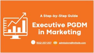 A Step-by-Step Guide to Choosing the Right Executive PGDM in Strategic Marketing Program
