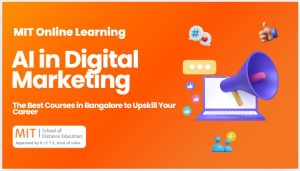 AI in Digital Marketing: The Best Courses in Bangalore to Upskill Your Career