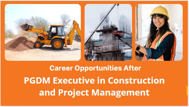 Career Opportunities After a PGDM Executive in Construction and Project Management