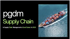 Is Supply Chain Management a Good Career in 2025? What You Need to Know