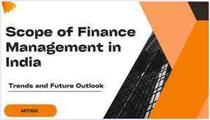Scope of Finance Management in India: Trends and Future Outlook