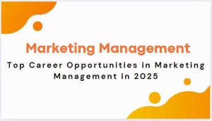 Top Career Opportunities in Marketing Management in 2025