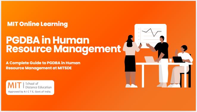 A Complete Guide to PGDBA in Human Resource Management at MITSDE