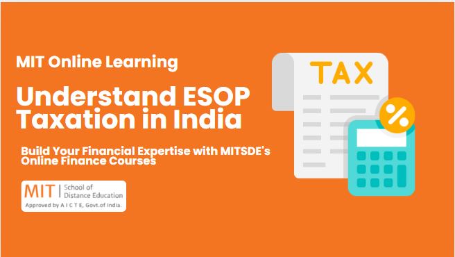 Demystifying ESOP Taxation in India: A Comprehensive Guide