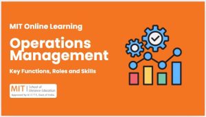 Operations Management: Key Functions, Roles and Skills